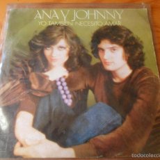 Discos de vinilo: ANA Y JOHNNY - YO TAMBIEN NECESITO AMAR/ DONDE PUEDA RESPIRAR - 1976. Lote 58323516
