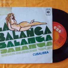 Discos de vinilo: CUBALIBRA, LA BALANGA (CBS 1975) SINGLE ESPAÑA. Lote 58377184