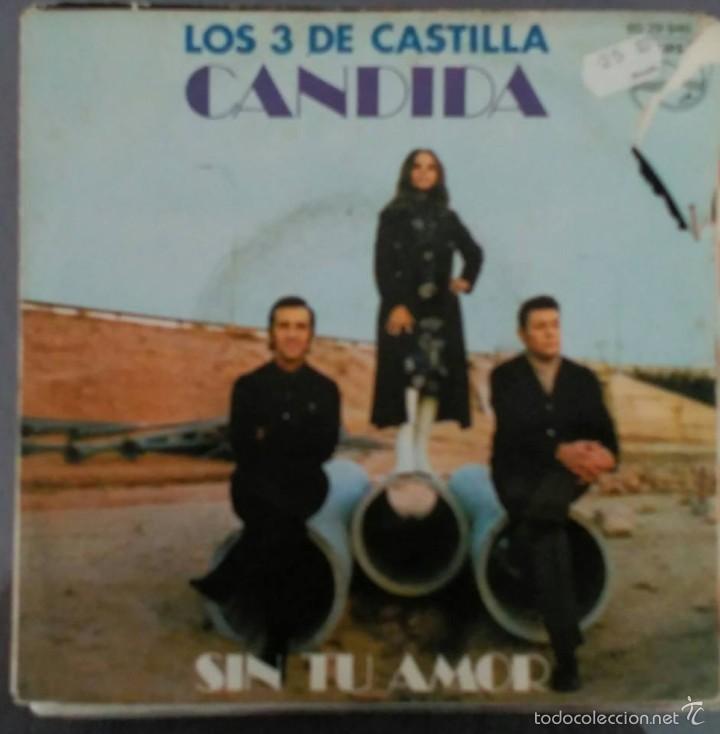 Discos de vinilo: LOS 3 DE CASTILLA  ( CANDIDA)  ( SIN TU AMOR ) - Foto 1