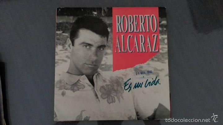 Discos de vinilo: ROBERTO ALCARAZ  ES MI VIDA - Foto 1