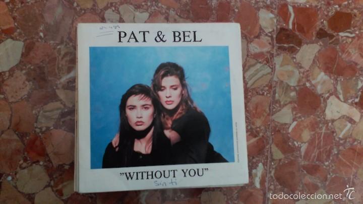 Discos de vinilo: PAT & BEL    (WITHOUT YOU) - Foto 1