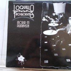 Discos de vinilo: LOQUILLO Y TROGLODITAS - MORIR EN PRIMAVERA - LP - 1988 - CON LETRAS/POSTER. Lote 58954805