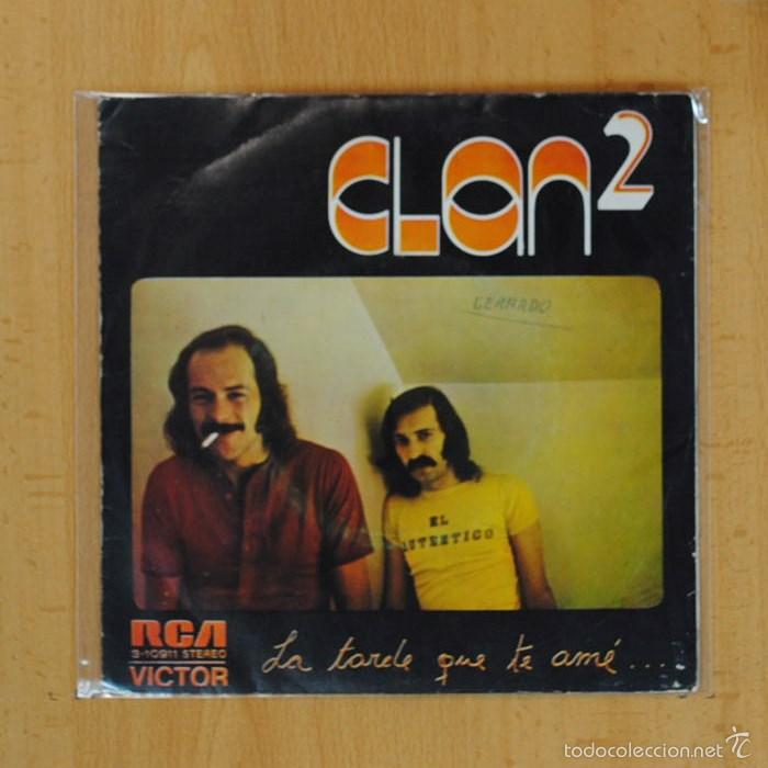 Disques de vinyle: CLAN 2 - LA TARDE QUE TE AME / A MI NIA - SINGLE