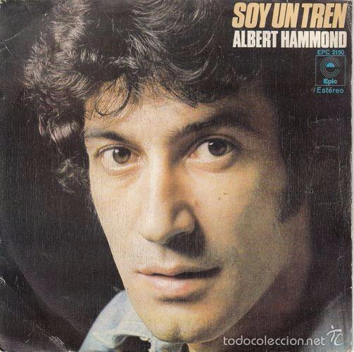 Albert Hammond I M A Train Soy Un Tren R Re Kaufen Vinyl Singles Mit Pop Rock International Der 50er Und 60er Jahre In Todocoleccion