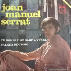 Discos de vinilo: JOAN MANUEL SERRAT - TU NOMBRE ME SABE A YERBA / BALADA DE OTOÑO - SINGLE NOVOLA 1968 