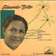Discos de vinilo: EDUARDO BRITO (EP) 1958 - SIBONEY / LAMENTO ESCLAVO / MARTA / MI VIDA ES CANTAR