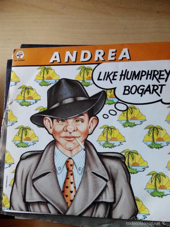 Discos de vinilo: ANDREA - LIKE HUMPREY BOGART -  SINGLE VINILO - Foto 1