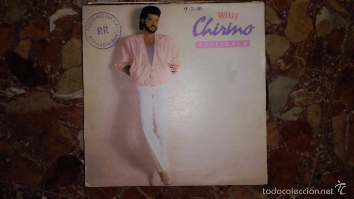Discos de vinilo: WILLY CHIRINO / CASTIGALA+ NO ERES MI RIVAL (SINGLE 1985) - Foto 1