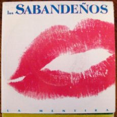 Discos de vinilo: SINGLE VINILO DE LOS SABANDEÑOS LA MENTIRA