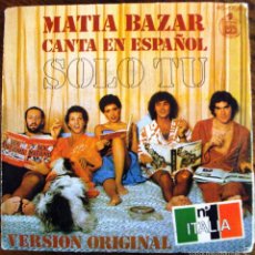 Discos de vinilo: SINGLE VINILO MATIA BAZAR SOLO TU, EN ESPAÑOL