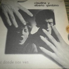 Discos de vinilo: CLAUDINA Y ALBERTO GAMBINO AQUI DONDE NOS VEN LP - ORIGINAL ESPAÑOL EXPLOSION 1974 ENCARTE GATEFOLD. Lote 60211659