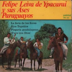 Discos de vinilo: FELIPE LEIVA DE YPACARAI Y SUS ASES PARAGUAYOS - LA FERIA DE LAS FLORES / OJOS TAPATÍOS , EP RF-1236. Lote 60498311