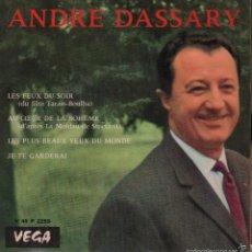 Discos de vinilo: ANDRE DASSARY - LES FEUX DU SOIR / AU COEUR DE LA BOHEME....EP VEGA ,RF-1238 , BUEN ESTADO