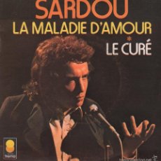 Discos de vinilo: SARDOU - LA MALADIE D´AMOUR / LE CURE SINGLE TREMA ,RF-1240 ,EDICION FRANCESA