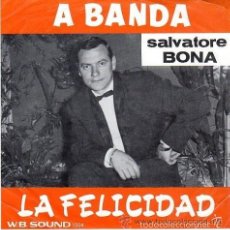 Discos de vinilo: SALVATORE BONA – A BANDA / LA FELICIDAD - SINGLE W.B.SOUND RECORDS