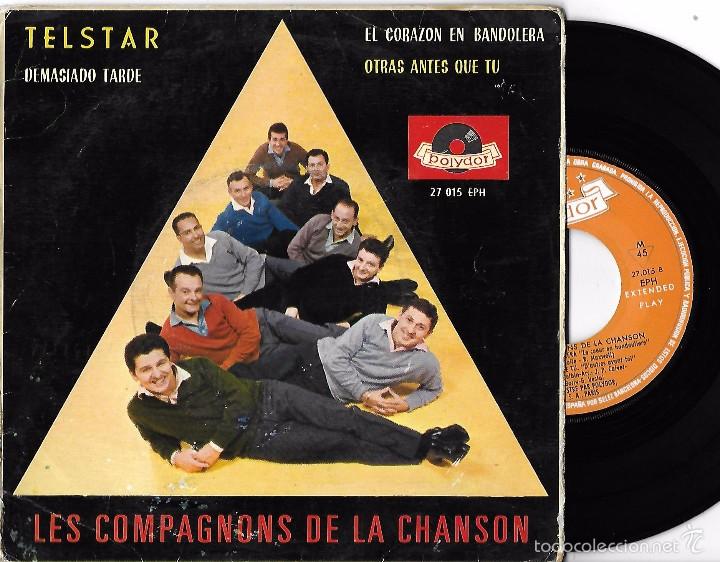 Dischi in vinile: COMPAGNONS DE LA CHANSON, LES: TELSTAR / DEMASIADO TARDE / EL CORAZ&Oacute;N EN BANDOLERA / OTRAS ANTES QUE