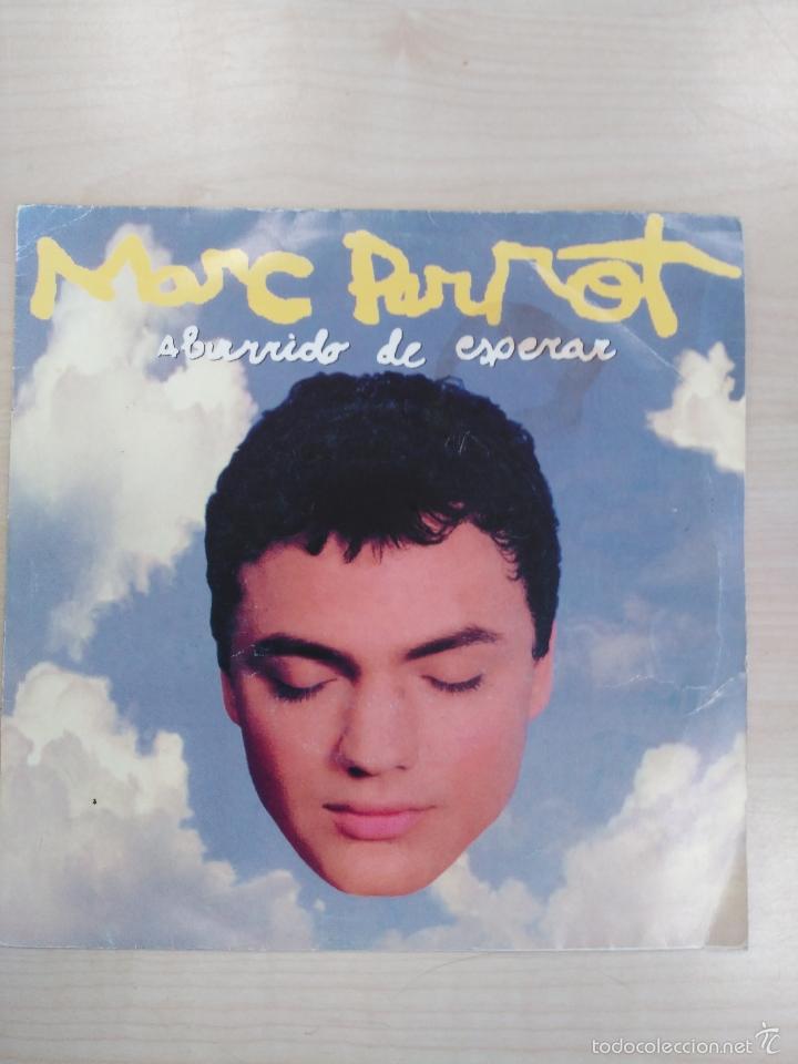 Discos de vinilo: MARC PARROT (EL CHAVAL DE LA PECA) ABURRIDO DE ESPERAR - Foto 1