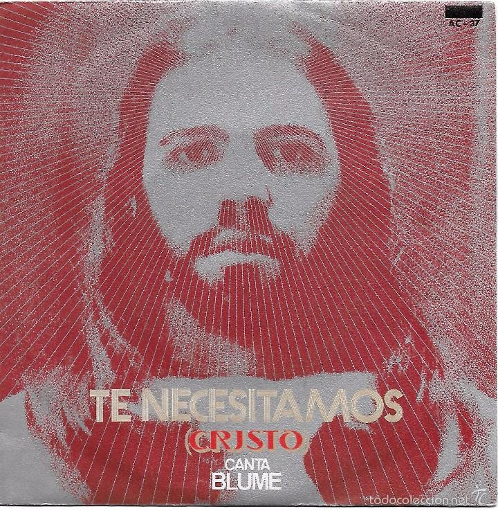 Discos de vinilo: BLUME: TE NECESITAMOS (CRISTO) / COMO EL ARCO IRIS - Foto 1