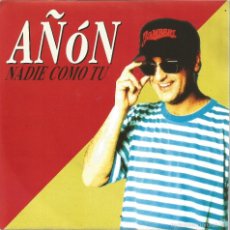 Discos de vinilo: AÑON-NADIE COMO TU SINGLE VINILO 1992 SPAIN