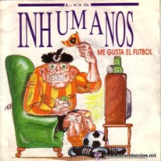 Discos de vinilo: LOS INHUMANOS - ME GUSTA EL FÚTBOL - SINGLE ZAFIRO 1992. Lote 61220663
