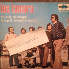 Discos de vinilo: LOS TAMARA -MARFER 1973 NI VOY NI VENGO/ Q.E.P.D. NUESTRO AMOR. Lote 61249547