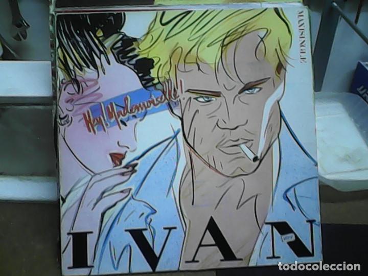 Discos de vinilo: IVAN	HEY MADMOISELLE - Foto 1