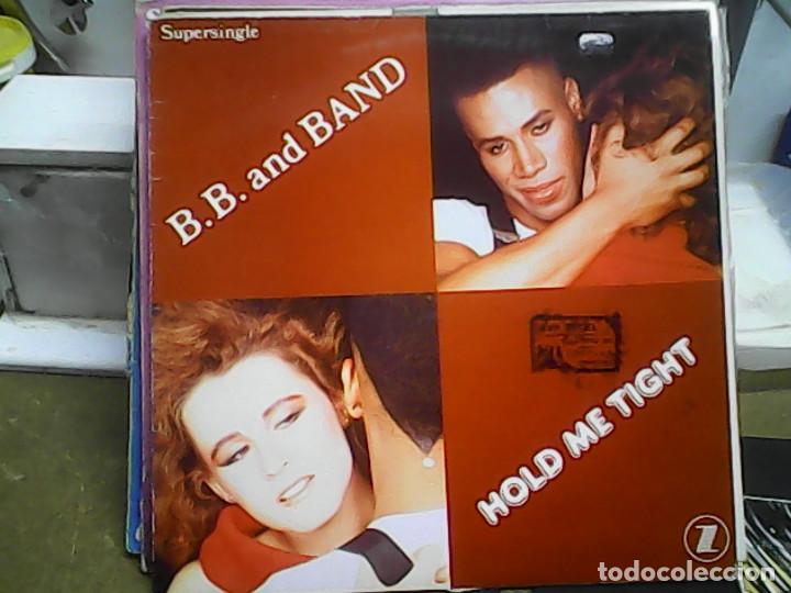 Discos de vinilo: B B AND BAND	HOLD ME TIGHT - Foto 1