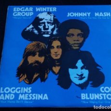 Discos de vinilo: EDGAR WINTER GROUP, JOHNNY NASH, LOGGINS AND MESSINA & COLIN BLUNSTONE ( HANGIN' AROUND - THAT'S TH