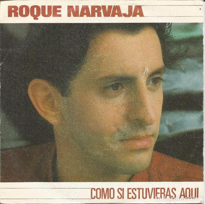 Discos de vinil: ROQUE NARVAJA-COMO SI ESTUVIERAS AQU&Iacute; + MATA HARI DE DOMINGO SINGLE VINILO 1982 SPAIN