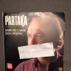 Discos de vinilo: PARTAKA - BARRI DEL CARME / DON PIPIRIPIU - BELTER 1983 - CANÇO . Lote 117117343