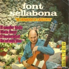 Discos de vinilo: EP FONT SELLEABONA , EL TROVADOR DE CATALUNYA : EL CAVALLER GODIA