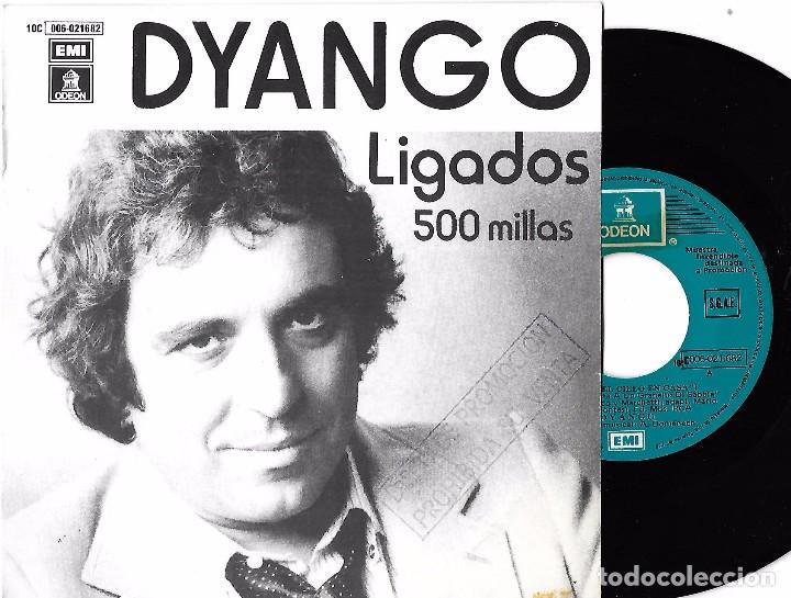 Discos de vinilo: DYANGO: LIGADOS / 500 MILLAS - Foto 1