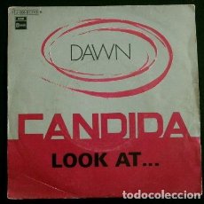 Discos de vinilo: DAWN (SINGLE EMI 1970) (BUEN ESTADO) CANDIDA - LOOK AT...