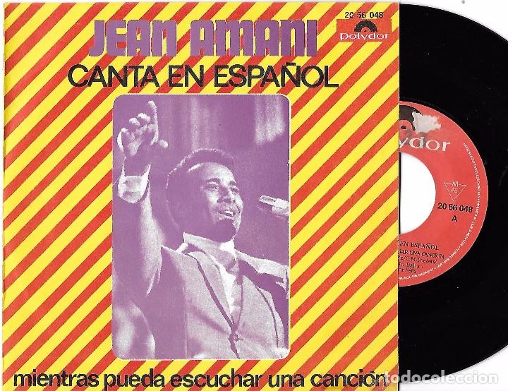 Discos de vinilo: JEAN AMANI: CANTA EN ESPA&Ntilde;OL: MIENTRAS PUEDA ESCUCHAR UNA CANCI&Oacute;N / UNIDOS HASTA EL F&Iacute;N