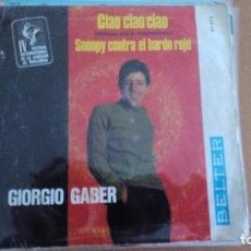 Discos de vinilo: GIORGIO GABER - CIAO CIAO CIAO / SNOOPY CONTRA EL BARON ROJO - SINGLE 1967. Lote 62687676