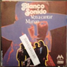Discos de vinilo: BLANCO SONIDO: VEN A CANTAR / MARIAN SG 1972. Lote 63094516