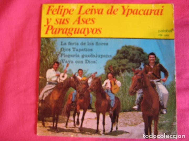 Disques de vinyle: FELIPE LEIVA Y SUS ASES PARAGUAYOS EP PALOBAL 1967 la feria de las flores/ ojos tapatios/ plegaria..