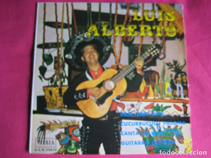 Disques de vinyle: LUIS ALBERTO EP IBERIA 1969 pan pan pan/ cucurrucucu paloma/ canta jalisco/ guitarra querida