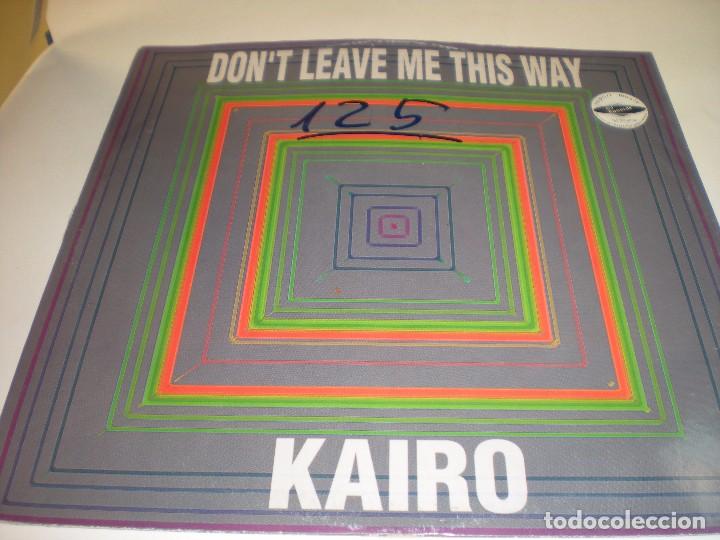 Discos de vinilo: KAIRO. DON&acute;T LEAVE ME THIS WAY - Foto 1
