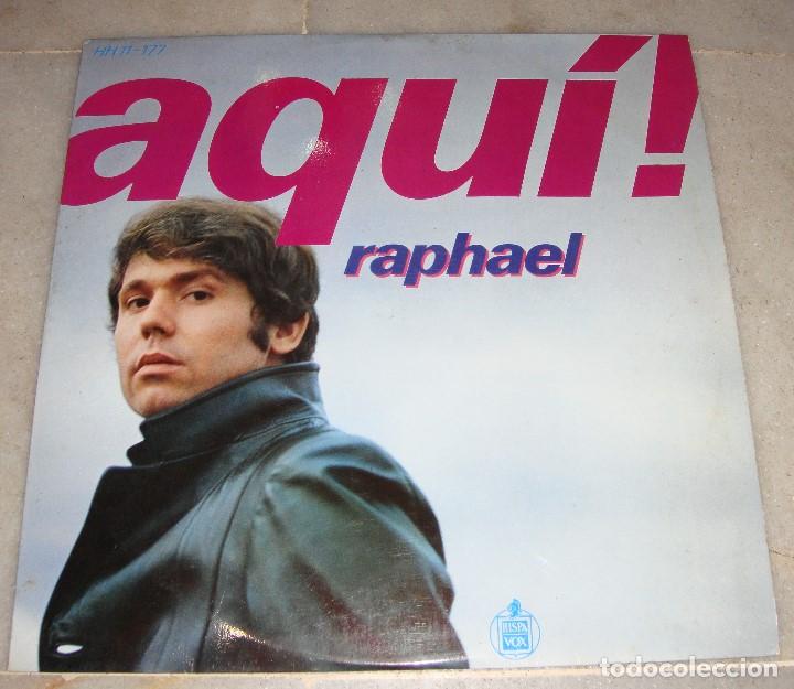 Discos de vinilo: LP RAPHAEL AQU&Iacute; ! HISPAVOX EDICI&Oacute;N ESPA&Ntilde;OLA - Foto 1