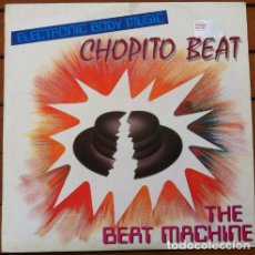 Discos de vinilo: THE BEAT MACHINE - CHOPITO BEAT . MAXI SINGLE . 1989 FONOMUSIC. Lote 33608658