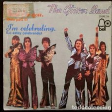 Discos de vinilo: THE GLITTER BAND - JUST FOR YOU (SINGLE BELL 1974) - CARA B: I'M CELEBRATING -