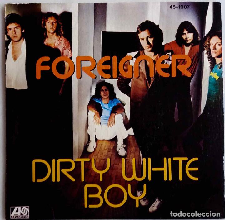 Discos de vinilo: FOREIGNER, DIRTY WHITE BOY. SINGLE ESPA&Ntilde;A - Foto 1