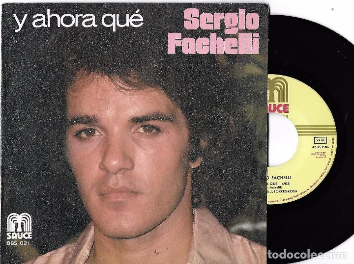 Discos de vinilo: SERGIO FACHELLI: Y AHORA QU&Eacute; / SO&Ntilde;&Eacute; - Foto 1