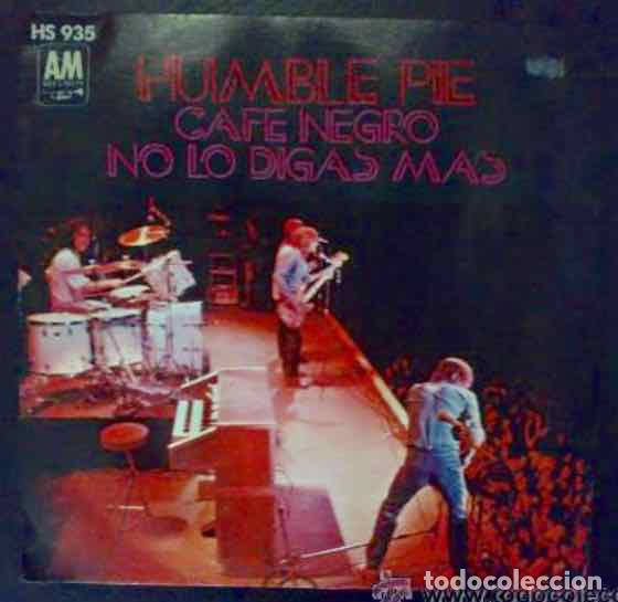 Discos de vinilo: HUMBLE PIE - CAF&Eacute; NEGRO - SINGLE ORIGINAL ESPA&Ntilde;A - Foto 1