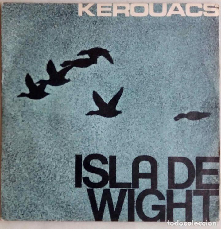 Discos de vinilo: KEROUACS. ISLA DE WIGHT. SINGLE ESPA&Ntilde;A - Foto 1