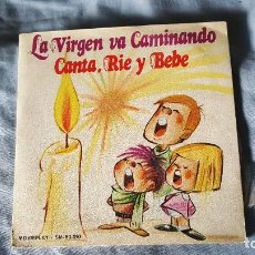 Discos de vinilo: ORFEON INFANTIL DE ESPAÑA- LA VIRGEN VA CAMINANDO- CANTA RIE Y BEBE