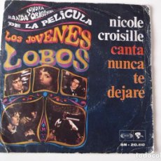 Discos de vinilo: B.S.O. DE LA PELICULA LOS JOVENES LOBOS - NICOLE CROISILLE - NUNCA TE DEJARÉ