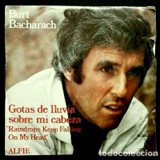 Discos de vinilo: BURT BACHARACH (SINGLE AM 1973) GOTAS DE LLUVIA SOBRE MI CABEZA / ALFIE-RAINDROPS KEEP FALLING ON MY