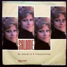 Discos de vinilo: SALOME (SINGLE BELTER 1971) (BUEN ESTADO) - EL ABUELO / PREGUNTAS. Lote 66070130